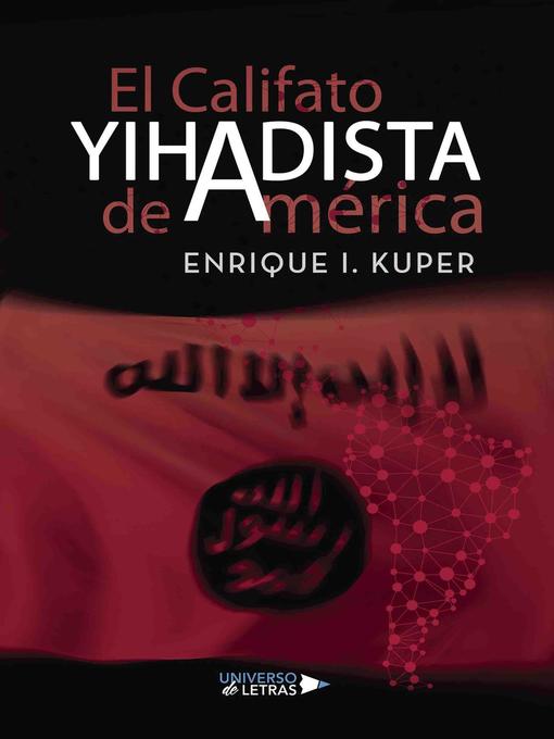 Title details for El Califato Yihadista de América by Enrique L. Kuper - Available